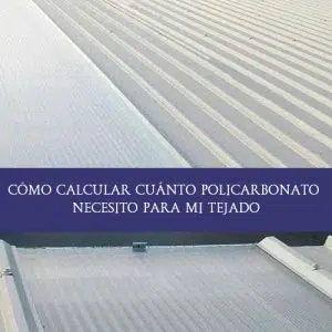 Calcular planchas de policarbonato para techo