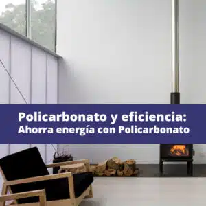 Ahorra energía con Policarbonato