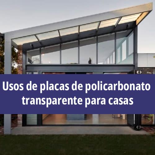 Uso de Placas de Policarbonato Transparente para Casas